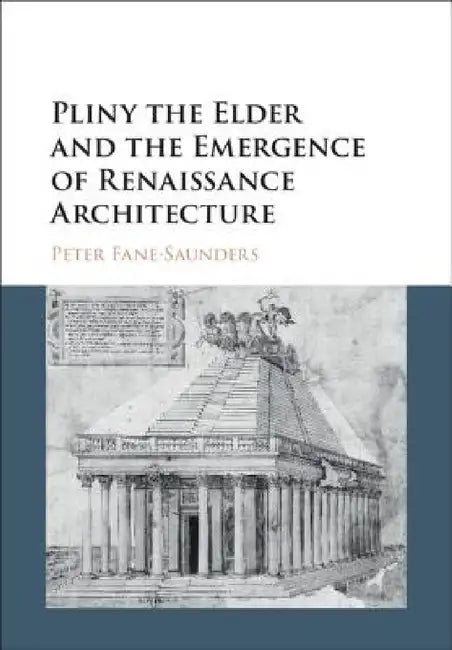 Buy Pliny the Elder and the Emergence of Renaissance Architecture (English, Peter Fane-Saunders) Online at Best Price - BookBajar