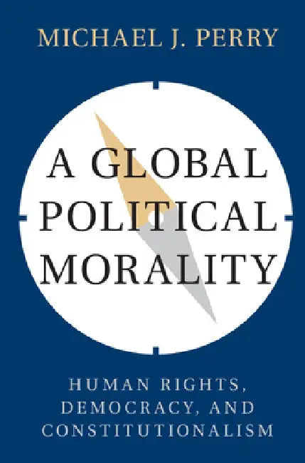 Buy A Global Political Morality (English, Michael J. Perry) Online at Best Price - BookBajar