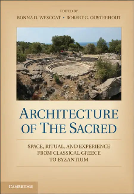 Buy Architecture of the Sacred (English, Bonna D. Wescoat | Robert G. Ousterhout) Online at Best Price - BookBajar