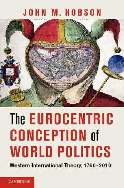 Buy The Eurocentric Conception of World Politics (English, John M. Hobson) Online at Best Price - BookBajar