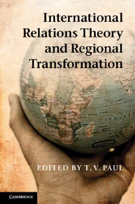 Buy International Relations Theory and Regional Transformation (English, T. V. Paul) Online at Best Price - BookBajar