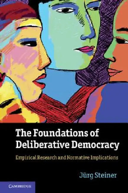 The Foundations of Deliberative Democracy (English, Jürg Steiner) - Image 1 - BookBajar