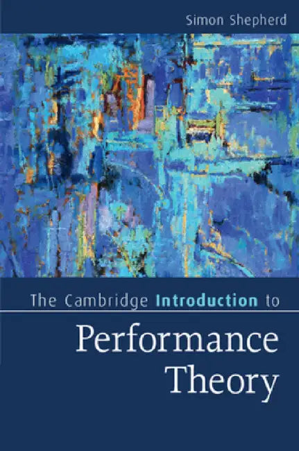 Buy The Cambridge Introduction to Performance Theory (English, Simon Shepherd) Online at Best Price - BookBajar
