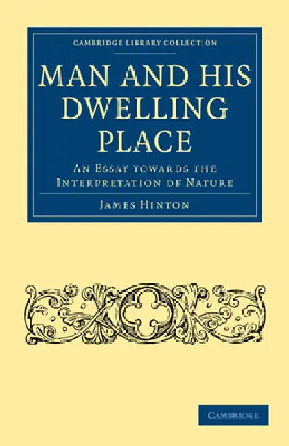 Buy Man and His Dwelling Place (English, James Hinton) Online at Best Price - BookBajar