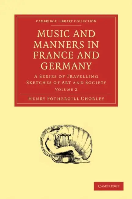 Buy Music and Manners in France and Germany (English, Henry Fothergill Chorley) Online at Best Price - BookBajar