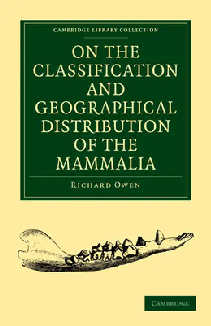Buy On the Classification and Geographical Distribution of the Mammalia (English, Richard Owen) Online at Best Price - BookBajar