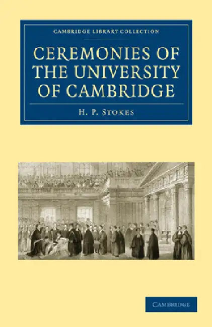 Ceremonies of the University of Cambridge (English, H. P. Stokes) - Image 1 - BookBajar