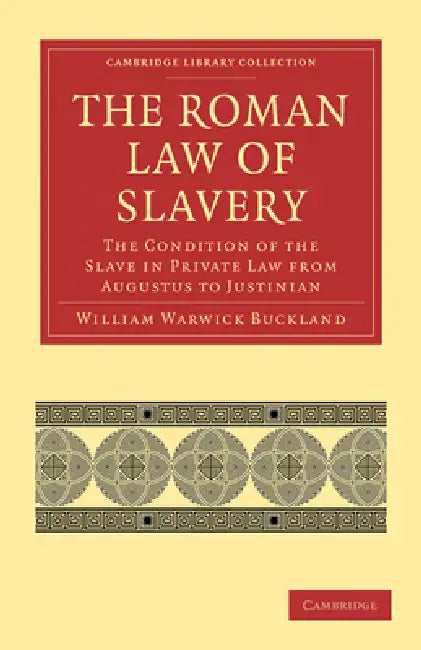 Buy The Roman Law of Slavery (English, William Warwick Buckland) Online at Best Price - BookBajar