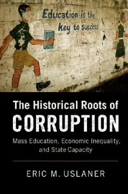 Buy The Historical Roots of Corruption (English, Eric M. Uslaner) Online at Best Price - BookBajar
