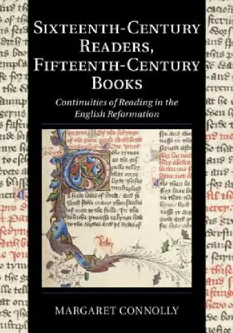 Sixteenth-Century Readers, Fifteenth-Century Books (English, Margaret Connolly) - Image 1 - BookBajar
