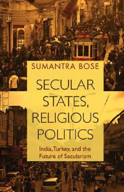 Buy Secular States, Religious Politics (English, Sumantra Bose) Online at Best Price - BookBajar