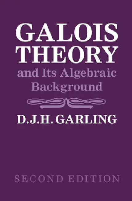 Buy Galois Theory and Its Algebraic Background (English, D. J. H. Garling) Online at Best Price - BookBajar