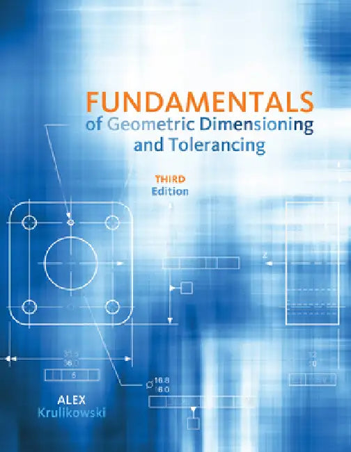 Buy Fundamentals of Geometric Dimensioning and Tolerancing (English, Alex Krulikowski) Online at Best Price - BookBajar