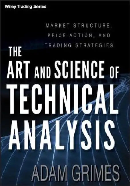 Buy The Art and Science of Technical Analysis (English, Adam Grimes) Online at Best Price - BookBajar