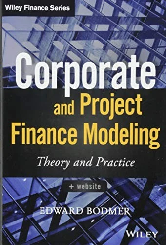 Buy Corporate and Project Finance Modeling (English, Edward Bodmer) Online at Best Price - BookBajar
