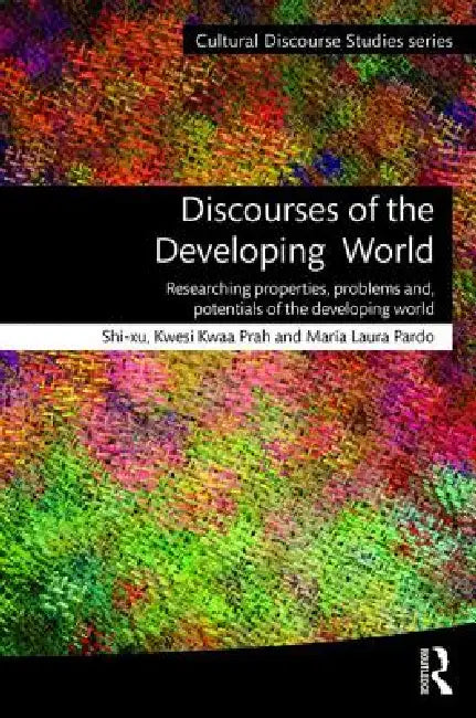 Buy Discourses of the Developing World (English, Shi-Xu | Kwesi Kwaa Prah | María Pardo) Online at Best Price - BookBajar