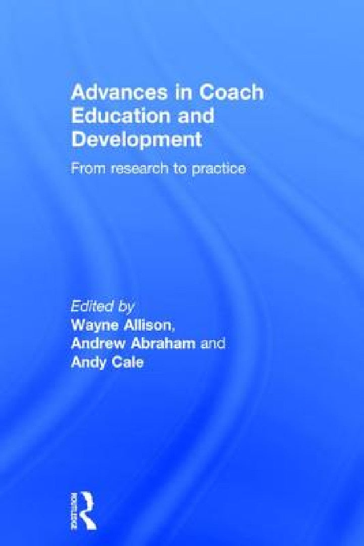 Advances in Coach Education and Development (English, Wayne Allison | Andrew Abraham | Andy Cale) - Image 1 - BookBajar