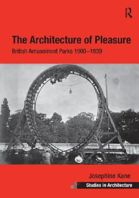 Buy The Architecture of Pleasure (English, Josephine Kane) Online at Best Price - BookBajar