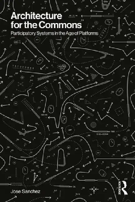 Buy Architecture for the Commons (English, Jose Sanchez) Online at Best Price - BookBajar