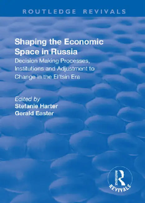 Buy Shaping the Economic Space in Russia (English, Stefanie Harter | Gerald Easter) Online at Best Price - BookBajar