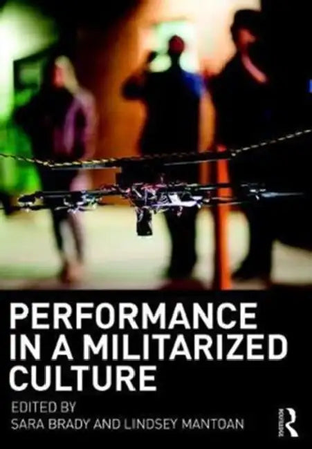 Buy Performance in a Militarized Culture (English, Sara Brady | Mantoan Lindsey) Online at Best Price - BookBajar