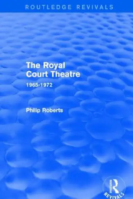 Buy The Royal Court Theatre (Routledge Revivals) (English, Philip Roberts) Online at Best Price - BookBajar