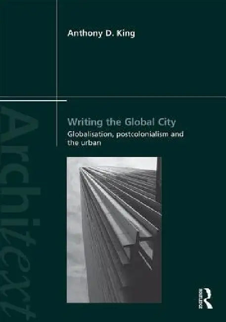 Buy Writing The Global City (English, Anthony King) Online at Best Price - BookBajar