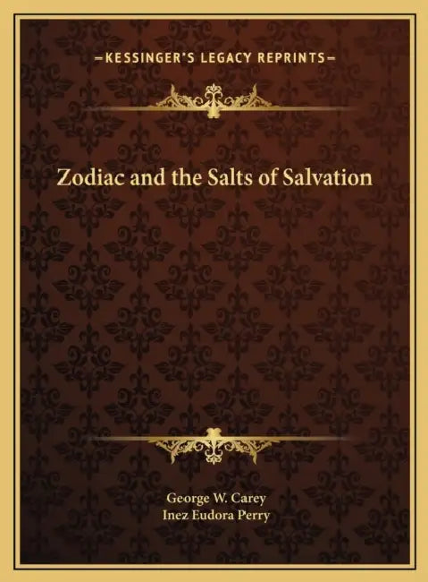 Zodiac and the Salts of Salvation (English, George W. Carey | Inez Eudora Perry) - Image 1 - BookBajar