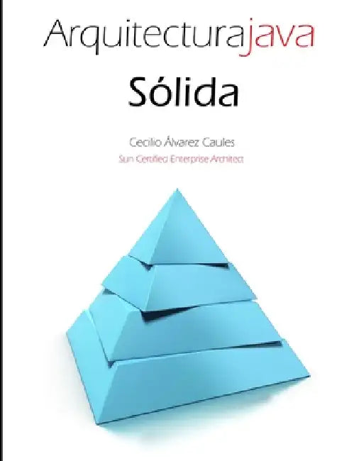 Buy Arquitectura Java Sólida (English, Cecilio Álvarez Caules) Online at Best Price - BookBajar