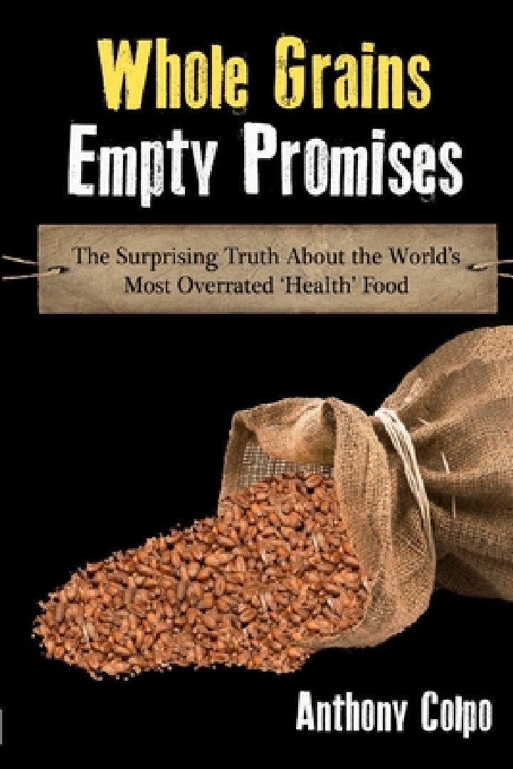 Whole Grains, Empty Promises (English, Anthony Colpo) - Image 1 - BookBajar