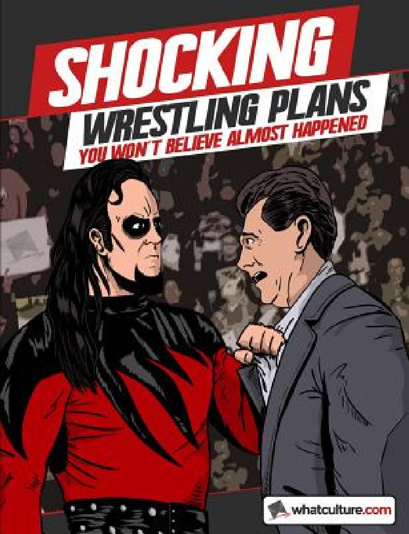 Buy Shocking Wrestling Plans You Won't Believe Almost Happened (English, Whatculture Com | James Dixon | Jim Cornette) Online at Best Price - BookBajar