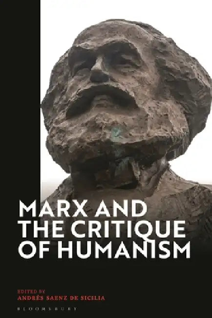 Buy Marx and the Critique of Humanism (English, Andres Saenz de Sicilia) Online at Best Price - BookBajar