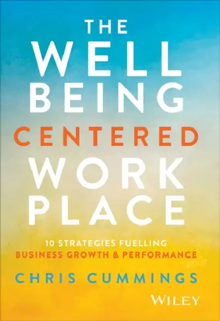Buy The Wellbeing Centered Workplace (English, Chris Cummings) Online at Best Price - BookBajar