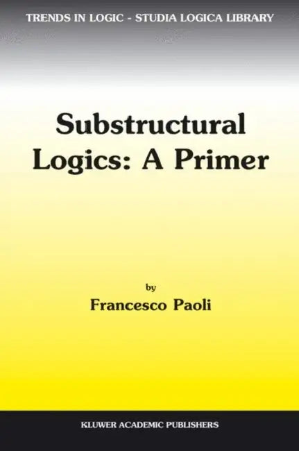 Buy Substructural Logics (English, F. Paoli) Online at Best Price - BookBajar