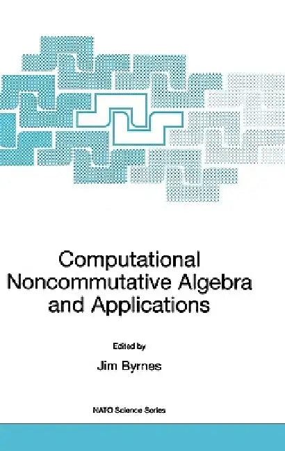 Buy Computational Noncommutative Algebra and Applications (English, Jim Byrnes | Gerald Ostheimer) Online at Best Price - BookBajar