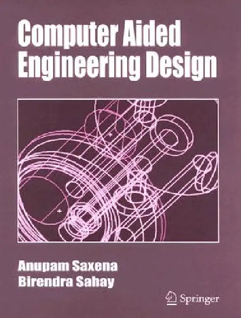 Buy Computer Aided Engineering Design (English, Anupam Saxena | Birendra Sahay) Online at Best Price - BookBajar