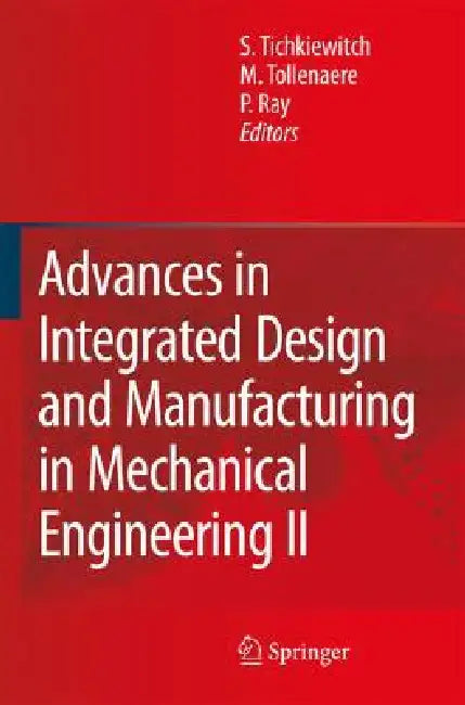 Advances in Integrated Design and Manufacturing in Mechanical Engineering II (English, Serge Tichkiewitch | M. Tollenaere | Pascal Ray) - Image 1 - BookBajar
