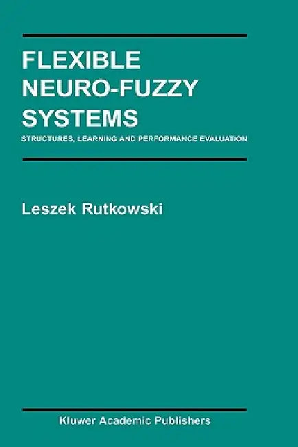 Buy Flexible Neuro-Fuzzy Systems (English, Leszek Rutkowski) Online at Best Price - BookBajar