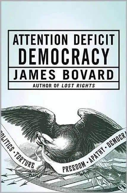 Attention Deficit Democracy (English, James Bovard) - Image 1 - BookBajar