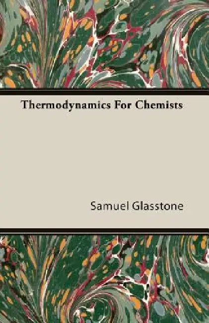 Buy Thermodynamics For Chemists (English, Samuel Glasstone) Online at Best Price - BookBajar