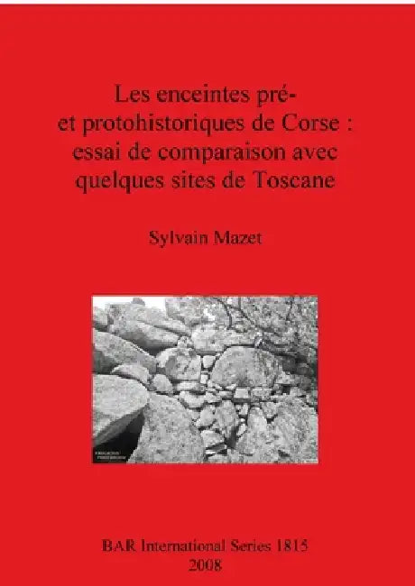 Les enceintes pré- et protohistoriques de Corse - essai de comparaison avec quelques sites de Toscan (English, Sylvain Mazet) - Image 1 - BookBajar