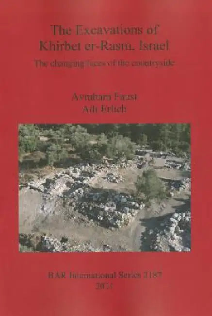 Buy The Excavations of Khirbet er-Rasm, Israel (English, Avraham Faust | Adi Erlich) Online at Best Price - BookBajar