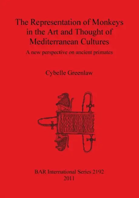 Buy The Representation of Monkeys in the Art and Thought of Mediterranean Cultures (English, Cybelle Greenlaw) Online at Best Price - BookBajar