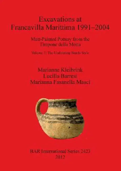 Excavations at Francavilla Marittima 1991-2004 (English, Marianne Kleibrink | Lucilla Barresi | Marianna Fasanella Masci) - Image 1 - BookBajar