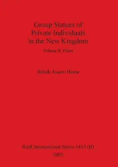 Group Statues of Private Individuals in the New Kingdom, Volume II (English, Rehab Assem Hema) - Image 1 - BookBajar