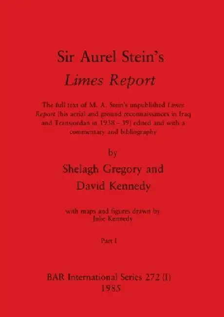 Sir Aurel Stein's Limes Report, Part I (English, Shelagh Gregory | David Kennedy | Julie Kennedy) - Image 1 - BookBajar