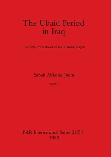 The Ubaid Period in Iraq, Part i (English, Sabah Abboud Jasim) - Image 1 - BookBajar