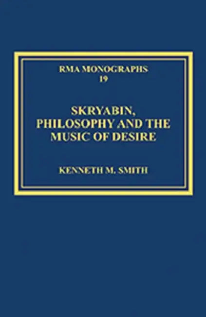 Buy Skryabin, Philosophy and the Music of Desire (English, Kenneth M. Smith) Online at Best Price - BookBajar