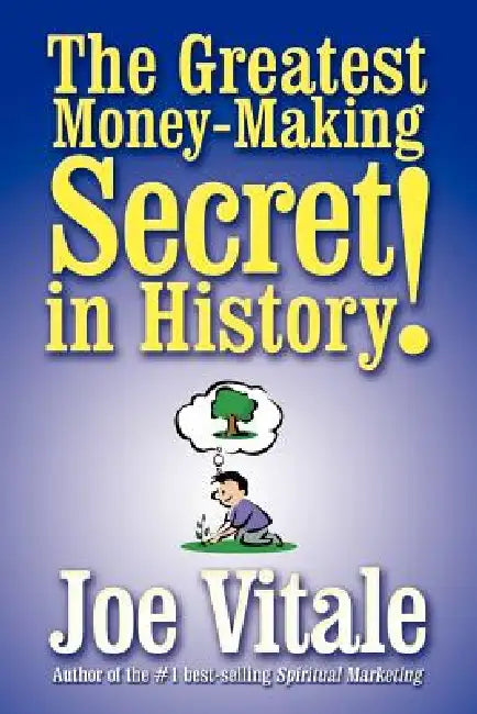 Buy The Greatest Money-Making Secret in History! (English, Joe Vitale) Online at Best Price - BookBajar