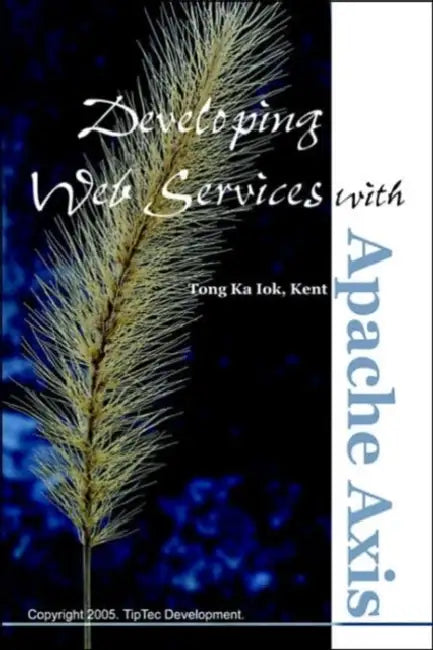 Buy Developing Web Services with Apache Axis (English, Kent Ka Iok Tong) Online at Best Price - BookBajar
